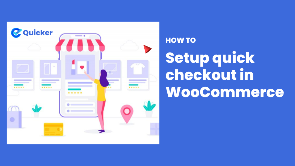 How to Set Up Quick Checkout in WooCommerce