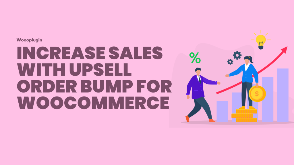 How to Increase Sales with Upsell and Order Bumps in WooCommerce