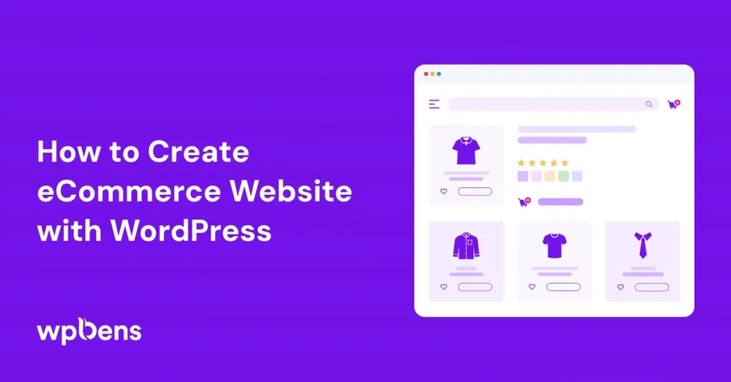How to Create an eCommerce Website with WordPress: Step-By-Step Guide 1 How to Create an eCommerce Website with WordPress